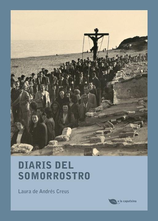 DIARIS DEL SOMORROSTRO | 9788499795898 | DE ANDRÉS CREUS, LAURA | Llibreria Online de Banyoles | Comprar llibres en català i castellà online