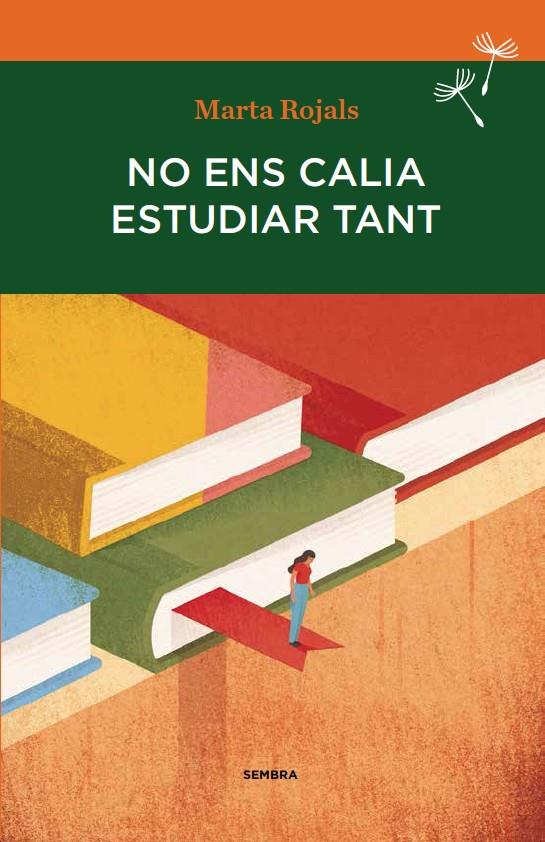 NO ENS CALIA ESTUDIAR TANT | 9788494235092 | ROJALS DEL ÀLAMO, MARTA | Llibreria L'Altell - Llibreria Online de Banyoles | Comprar llibres en català i castellà online - Llibreria de Girona