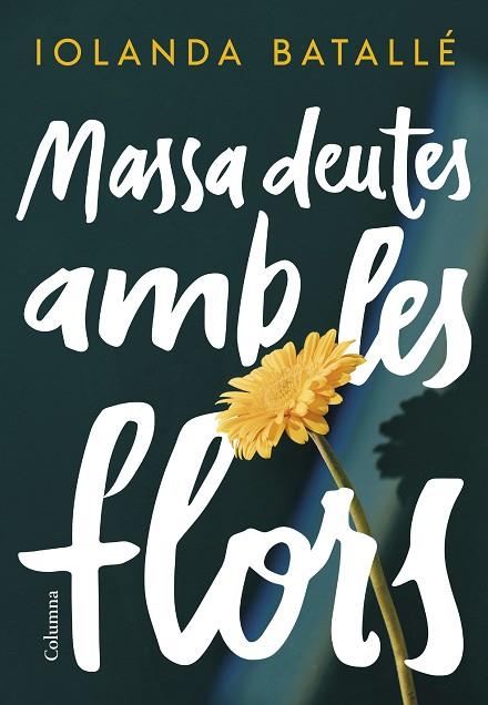MASSA DEUTES AMB LES FLORS | 9788466430814 | BATALLÉ PRATS, IOLANDA | Llibreria Online de Banyoles | Comprar llibres en català i castellà online