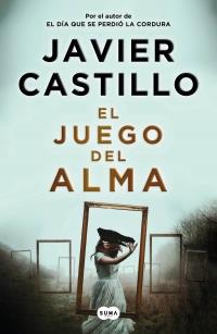 JUEGO DEL ALMA, EL | 9788491293545 | CASTILLO, JAVIER | Llibreria Online de Banyoles | Comprar llibres en català i castellà online
