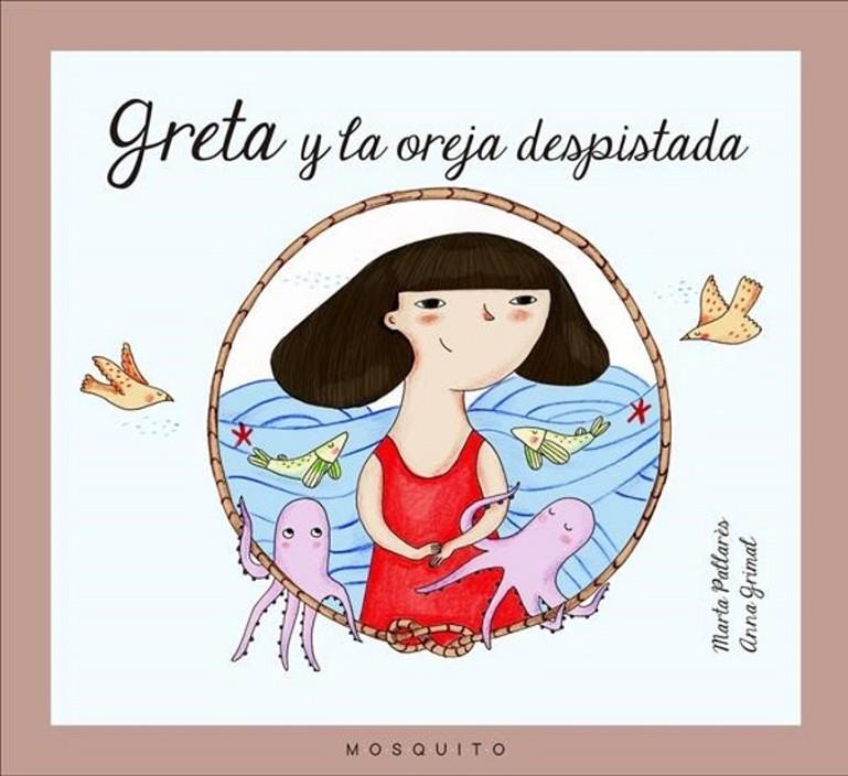 GRETA Y LA OREJA DESPISTADA | 9788493990565 | PALLARÈS TELLA, MARTA | Llibreria Online de Banyoles | Comprar llibres en català i castellà online