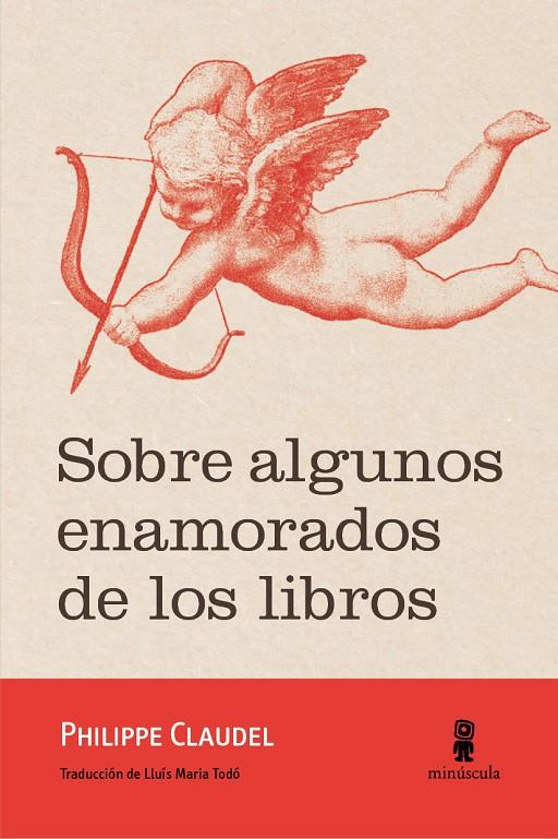 SOBRE ALGUNOS ENAMORADOS DE LOS LIBROS | 9788494675485 | CLAUDEL, PHILIPPE | Llibreria Online de Banyoles | Comprar llibres en català i castellà online