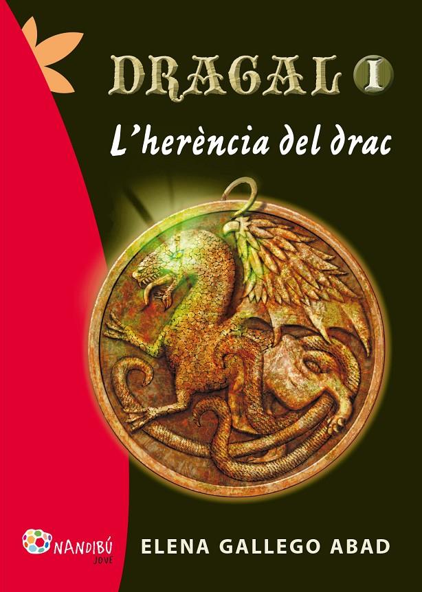 DRAGAL 1: L'HERÈNCIA DEL DRAC | 9788499755144 | GALLEGO ABAD, ELENA | Llibreria Online de Banyoles | Comprar llibres en català i castellà online