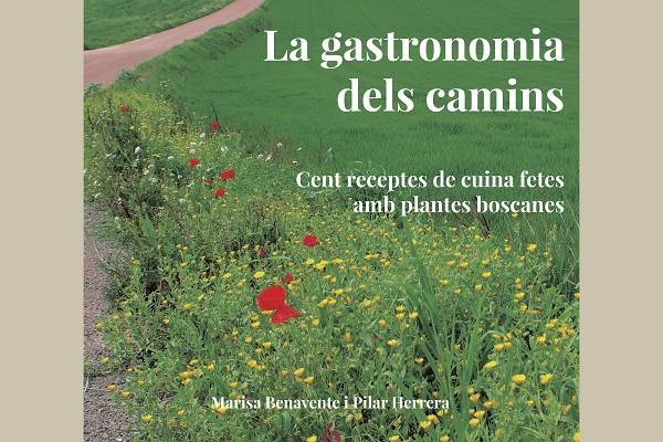 LA GASTRONOMIA DELS CAMINS | 9788494504174 | BENAVENTE, MARISA/HERRERA, PILAR | Llibreria Online de Banyoles | Comprar llibres en català i castellà online