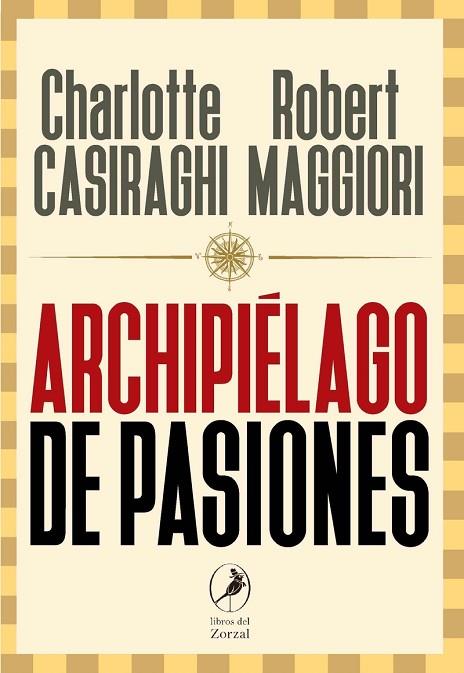 ARCHIPIÉLAGO DE PASIONES | 9788417318635 | CASIRAGHI,CHARLOTTE/MAGGIORI, ROBERT | Llibreria Online de Banyoles | Comprar llibres en català i castellà online