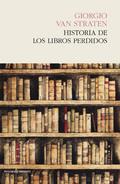HISTORIA DE LOS LIBROS PERDIDOS | 9788494495052 | VAN STRATEN, GIORGIO | Llibreria Online de Banyoles | Comprar llibres en català i castellà online