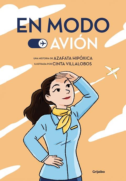 EN MODO AVIÓN | 9788425359927 | AZAFATA HIPÓXICA,/VILLALOBOS, CINTA | Llibreria Online de Banyoles | Comprar llibres en català i castellà online