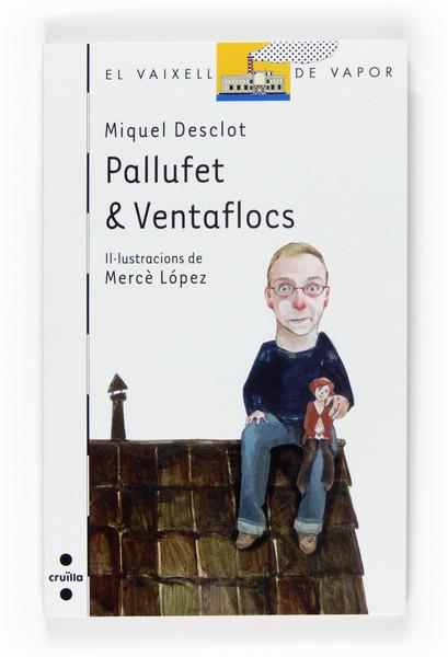 PALLUFET & VENTAFLOCS | 9788466120524 | DESCLOT, MIQUEL | Llibreria Online de Banyoles | Comprar llibres en català i castellà online