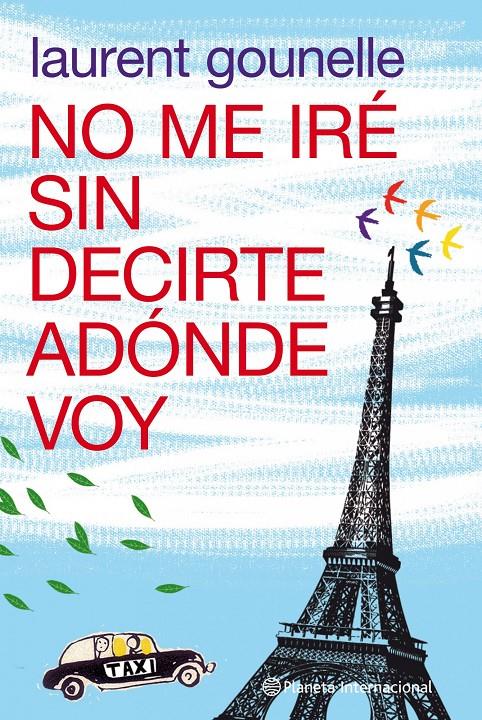 NO ME IRE SIN DECIRTE ADONDE VOY | 9788408100652 | GOUNELLE, LAURENT | Llibreria Online de Banyoles | Comprar llibres en català i castellà online