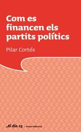 COM ES FINANCIEN ELS PARTITS POLITICS | 9788497662772 | CORTES, PILAR | Llibreria L'Altell - Llibreria Online de Banyoles | Comprar llibres en català i castellà online - Llibreria de Girona