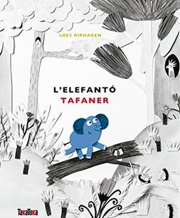 ELEFANTÓ TAFANER, L' | 9788416003938 | RIPHAGEN, LOES | Llibreria Online de Banyoles | Comprar llibres en català i castellà online