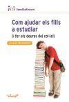 LLIBRE COM AJUDAR ELS FILLS A ESTUDIAR | 9788498466690 | FERNÁNDEZ‚ JUANJO  | Llibreria Online de Banyoles | Comprar llibres en català i castellà online