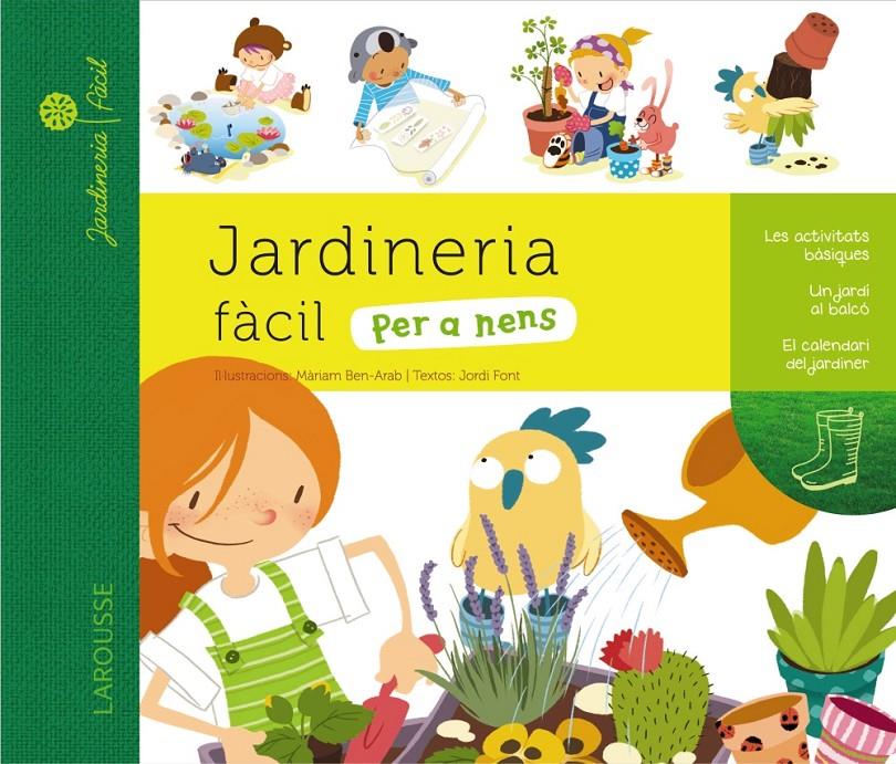 JARDINERIA FÀCIL PER A NENS | 9788415785194 | LAROUSSE EDITORIAL | Llibreria Online de Banyoles | Comprar llibres en català i castellà online
