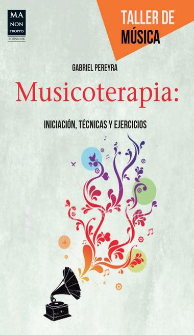 MUSICOTERAPIA | 9788415256502 | PEREYRA, GABRIEL | Llibreria Online de Banyoles | Comprar llibres en català i castellà online