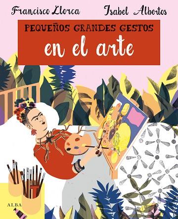 PEQUEÑOS GRANDES GESTOS EN EL ARTE | 9788490656860 | LLORCA, FRANCISCO | Llibreria Online de Banyoles | Comprar llibres en català i castellà online