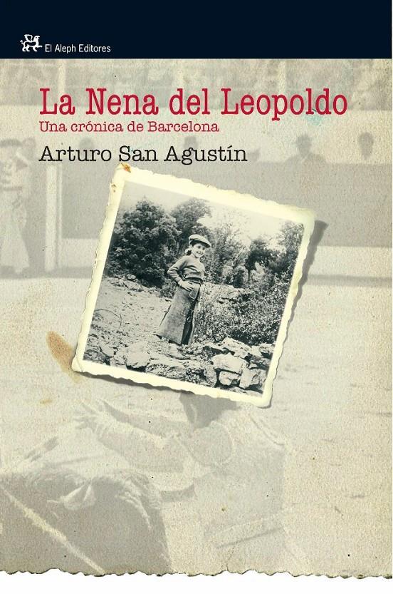 NENA DEL LEOPOLDO, LA | 9788476698846 | SAN AGUSTIN, ARTURO | Llibreria Online de Banyoles | Comprar llibres en català i castellà online