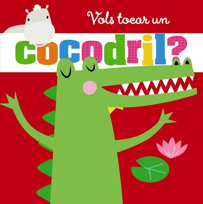 VOLS TOCAR UN COCODRIL? | 9788499063393 | VARIOS AUTORES | Llibreria Online de Banyoles | Comprar llibres en català i castellà online