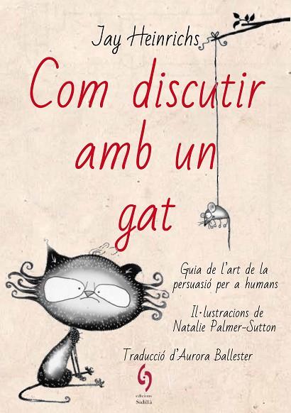 COM DISCUTIR AMB UN GAT | 9788494928185 | HEINRICHS, JAY | Llibreria Online de Banyoles | Comprar llibres en català i castellà online