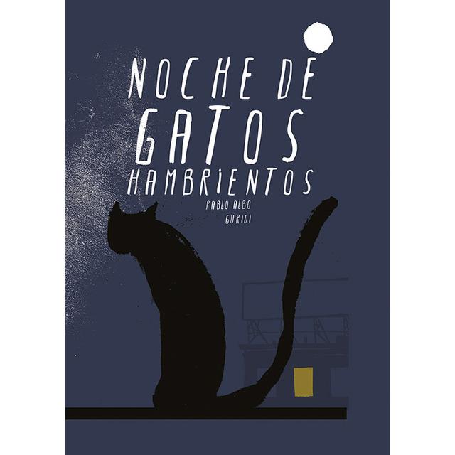 NOCHE DE GATOS HAMBRIENTOS | 9788415851936 | PABLO ALBO Y GURIDI | Llibreria Online de Banyoles | Comprar llibres en català i castellà online