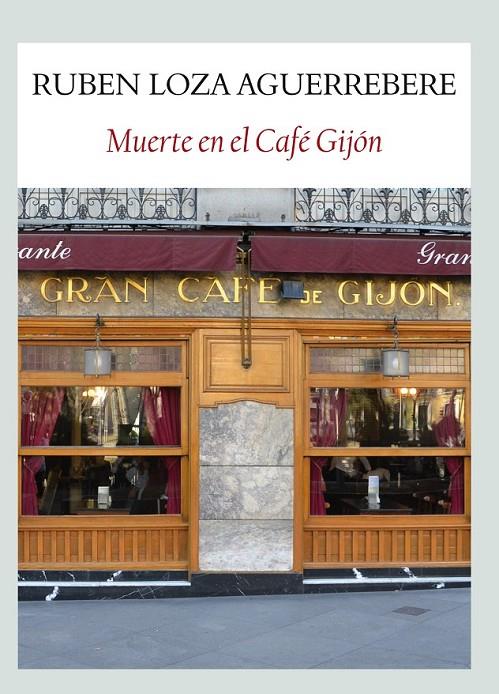 MUERTE EL EL CAFÉ GIJÓN | 9788493985523 | LOZA AGUERREBERE, RUBÉN  | Llibreria Online de Banyoles | Comprar llibres en català i castellà online