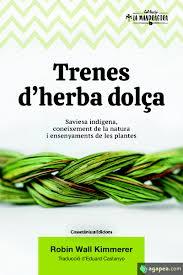 TRENES D'HERBA DOLÇA | 9788490349960 | WALL KIMMERER, ROBIN | Llibreria Online de Banyoles | Comprar llibres en català i castellà online