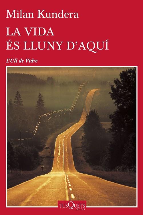 LA VIDA ÉS LLUNY D'AQUÍ | 9788490662489 | MILAN KUNDERA | Llibreria Online de Banyoles | Comprar llibres en català i castellà online