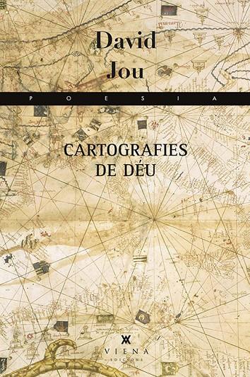 CARTOGRAFIES DE DÉU | 9788483309124 | JOU I MIRABENT, DAVID | Llibreria Online de Banyoles | Comprar llibres en català i castellà online