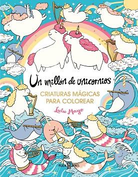 UN MILLÓN DE UNICORNIOS | 9788401034176 | MAYO, LULU | Llibreria Online de Banyoles | Comprar llibres en català i castellà online