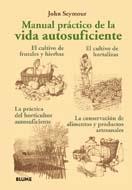 MANUAL PRÁCTICO DE LA VIDA AUTOSUFICIENTE | 9788480769181 | SEYMOUR, JOHN | Llibreria Online de Banyoles | Comprar llibres en català i castellà online