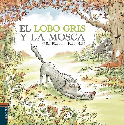 EL LOBO GRIS Y LA MOSCA | 9788414009819 | BIZOUERNE, GILLES | Llibreria Online de Banyoles | Comprar llibres en català i castellà online