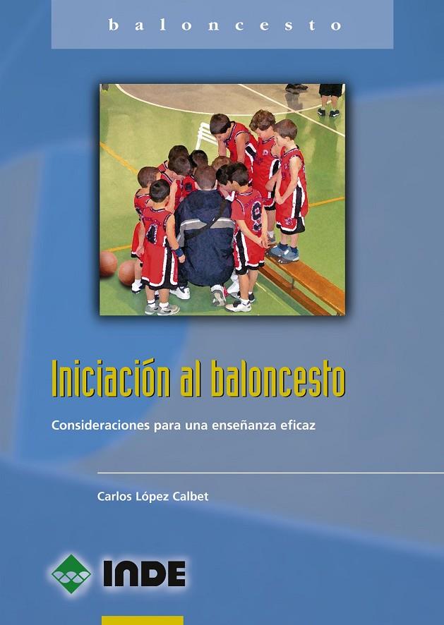 INICIACIÓN AL BALONCESTO | 9788497291446 | LÓPEZ CALBET, CARLOS | Llibreria Online de Banyoles | Comprar llibres en català i castellà online