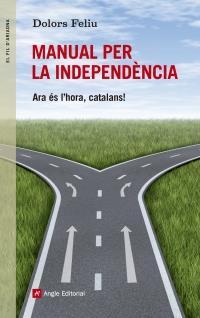 MANUAL PER LA INDEPENDÈNCIA | 9788415695189 | FELIU, DOLORS | Llibreria L'Altell - Llibreria Online de Banyoles | Comprar llibres en català i castellà online - Llibreria de Girona
