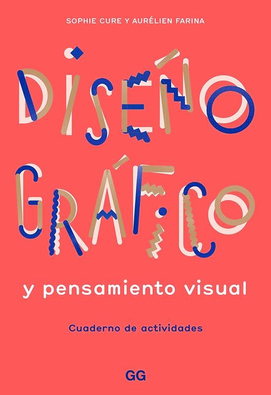 DISEÑO GRÁFICO Y PENSAMIENTO VISUAL | 9788425232145 | FARINA, AURÉLIEN/CURE, SOPHIE | Llibreria Online de Banyoles | Comprar llibres en català i castellà online