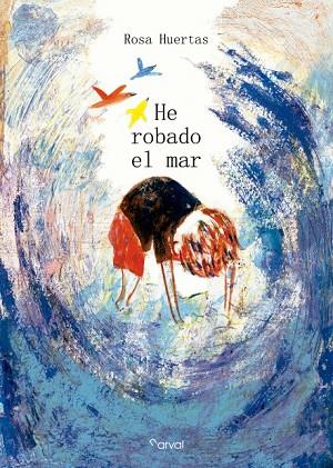 HE ROBADO EL MAR | 9788412083682 | HUERTAS, ROSA | Llibreria Online de Banyoles | Comprar llibres en català i castellà online