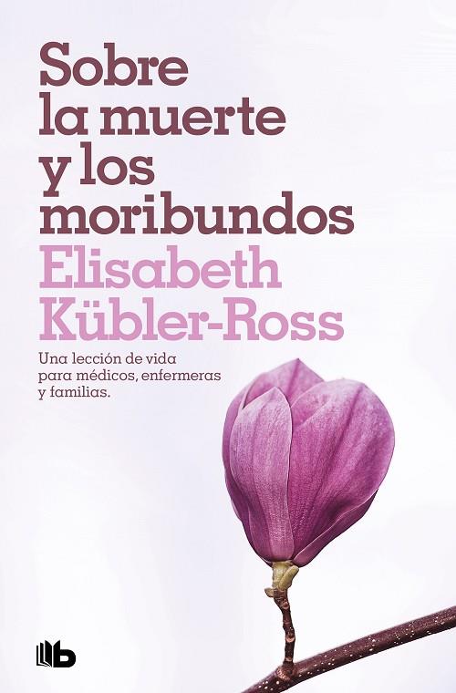 SOBRE LA MUERTE Y LOS MORIBUNDOS | 9788490708941 | KÜBLER-ROSS, ELISABETH | Llibreria Online de Banyoles | Comprar llibres en català i castellà online