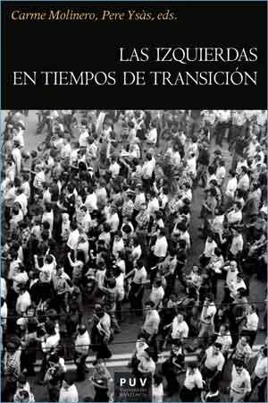 IZQUIERDAS EN TIEMPOS DE TRANSICIÓN, LAS | 9788437099453 | MOLINERO, CARME/YSÀS I SOLADES, PERE | Llibreria Online de Banyoles | Comprar llibres en català i castellà online