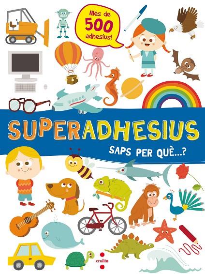 C-SUPERADHESIUS SAPS PER QUE...? | 9788466144049 | LIBRI, DE AGOSTINI | Llibreria Online de Banyoles | Comprar llibres en català i castellà online