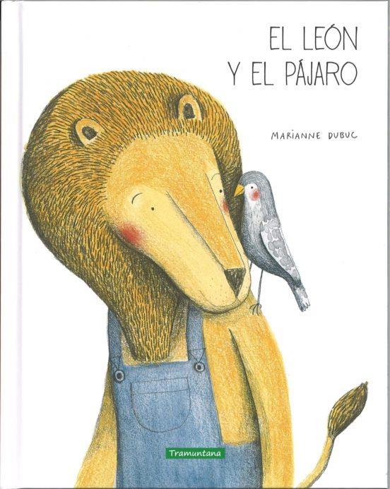 EL LEON Y EL PAJARO | 9788494182570 | MARIANNE DUBUC | Llibreria Online de Banyoles | Comprar llibres en català i castellà online