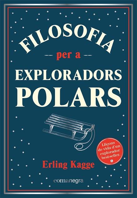 FILOSOFIA PER A EXPLORADORS POLARS | 9788418857416 | KAGGE, ERLING | Llibreria Online de Banyoles | Comprar llibres en català i castellà online