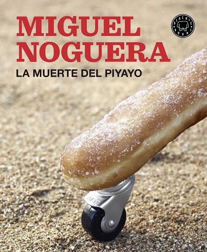 LA MUERTE DEL PIYAYO | 9788416290550 | NOGUERA, MIGUEL | Llibreria Online de Banyoles | Comprar llibres en català i castellà online