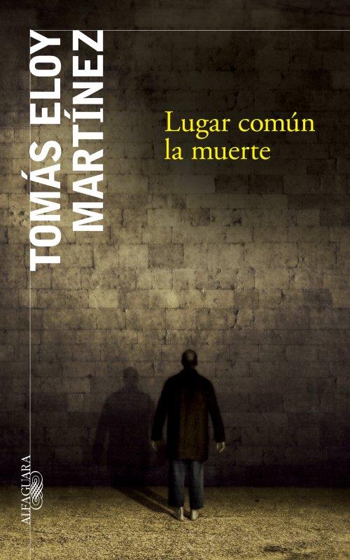 LUGAR COMÚN LA MUERTE | 9788420418049 | MARTINEZ,TOMAS ELOY | Llibreria Online de Banyoles | Comprar llibres en català i castellà online