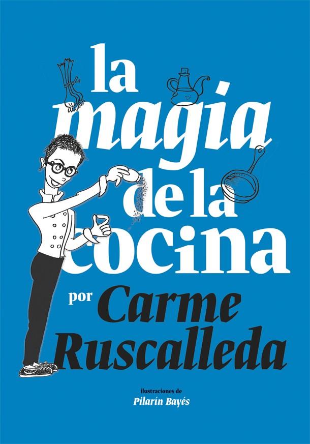 MAGIA DE LA COCINA, LA | 9788416670222 | RUSCALLEDA, CARME | Llibreria Online de Banyoles | Comprar llibres en català i castellà online