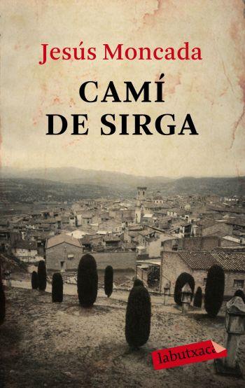 CAMÍ DE SIRGA | 9788499300566 | MONCADA, JESÚS | Llibreria Online de Banyoles | Comprar llibres en català i castellà online