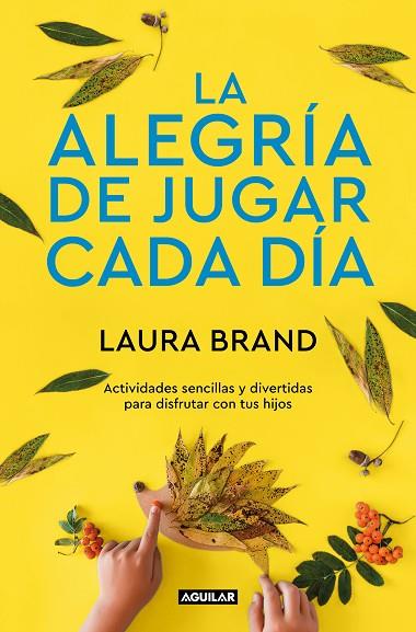 LA ALEGRÍA DE JUGAR CADA DÍA | 9788403522305 | BRAND, LAURA | Llibreria Online de Banyoles | Comprar llibres en català i castellà online