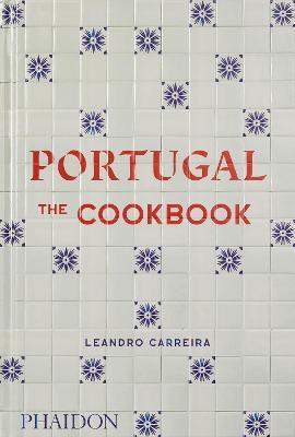 PORTUGAL, THE COOKBOOK | 9781838664732 | CARREIRA. LEANDRO | Llibreria Online de Banyoles | Comprar llibres en català i castellà online