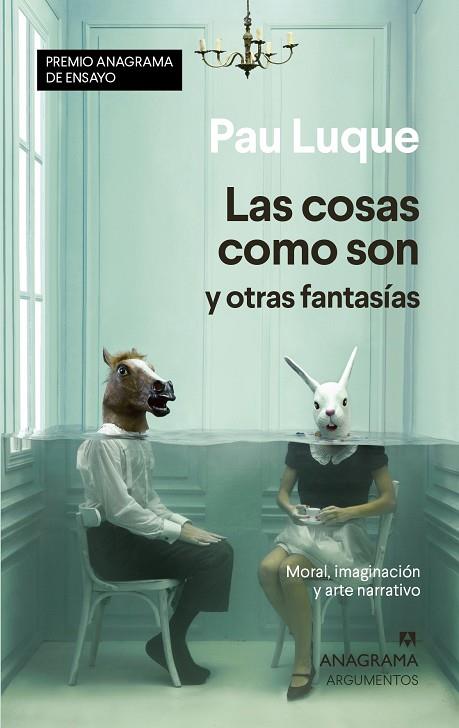 LAS COSAS COMO SON Y OTRAS FANTASÍAS | 9788433941558 | LUQUE, PAU | Llibreria Online de Banyoles | Comprar llibres en català i castellà online
