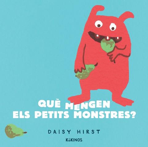 QUE MENGEN ELS PETITS MONSTRES? | 9788417742973 | HIRST, DAISY | Llibreria Online de Banyoles | Comprar llibres en català i castellà online