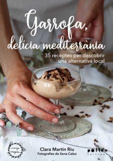 GARROFA, DELICIA MEDITERRANIA | 9788418580314 | CLARA MARTIN RIU | Llibreria Online de Banyoles | Comprar llibres en català i castellà online