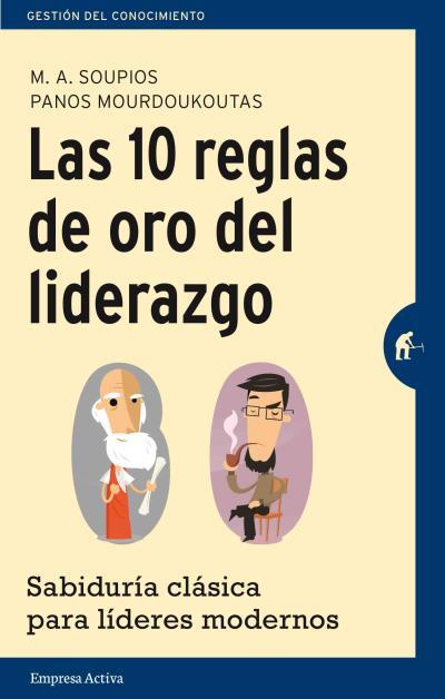 10 REGLAS DE ORO DEL LIDERAZGO, LAS | 9788492921249 | SOUPIOS, M. A./MOURDOUKOUTAS, PANOS | Llibreria Online de Banyoles | Comprar llibres en català i castellà online