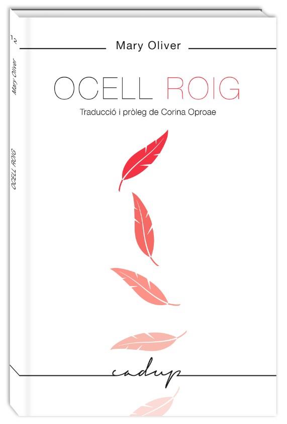 OCELL ROIG | 9788494840708 | OLIVER, MARY | Llibreria Online de Banyoles | Comprar llibres en català i castellà online